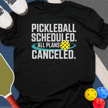 Pickleball Plans Canceled T-Shirt