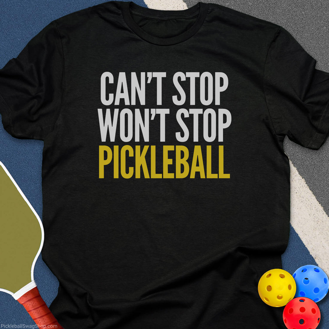 Can't Stop Pickleball T-Shirt