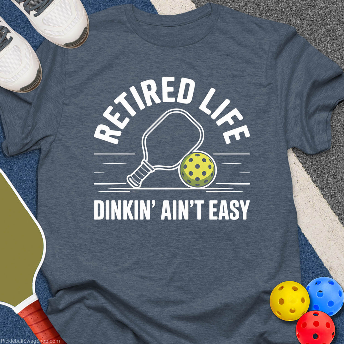 Retired Life Dinkin' Aint Easy T-Shirt