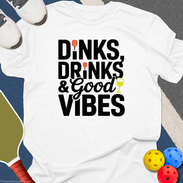 Dinks Drinks Good Vibes T-Shirt
