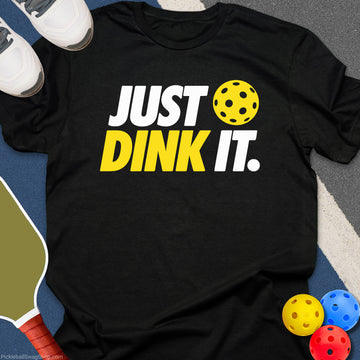 Just Dink It T-Shirt