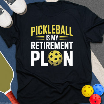 Pickleball My Retirement Plan T-Shirt