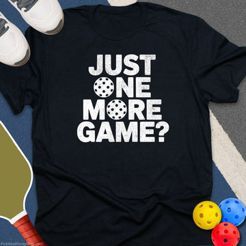 Just One More Game T-Shirt