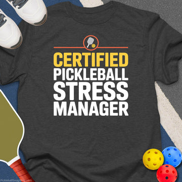 Pickleball Stress Manager T-Shirt
