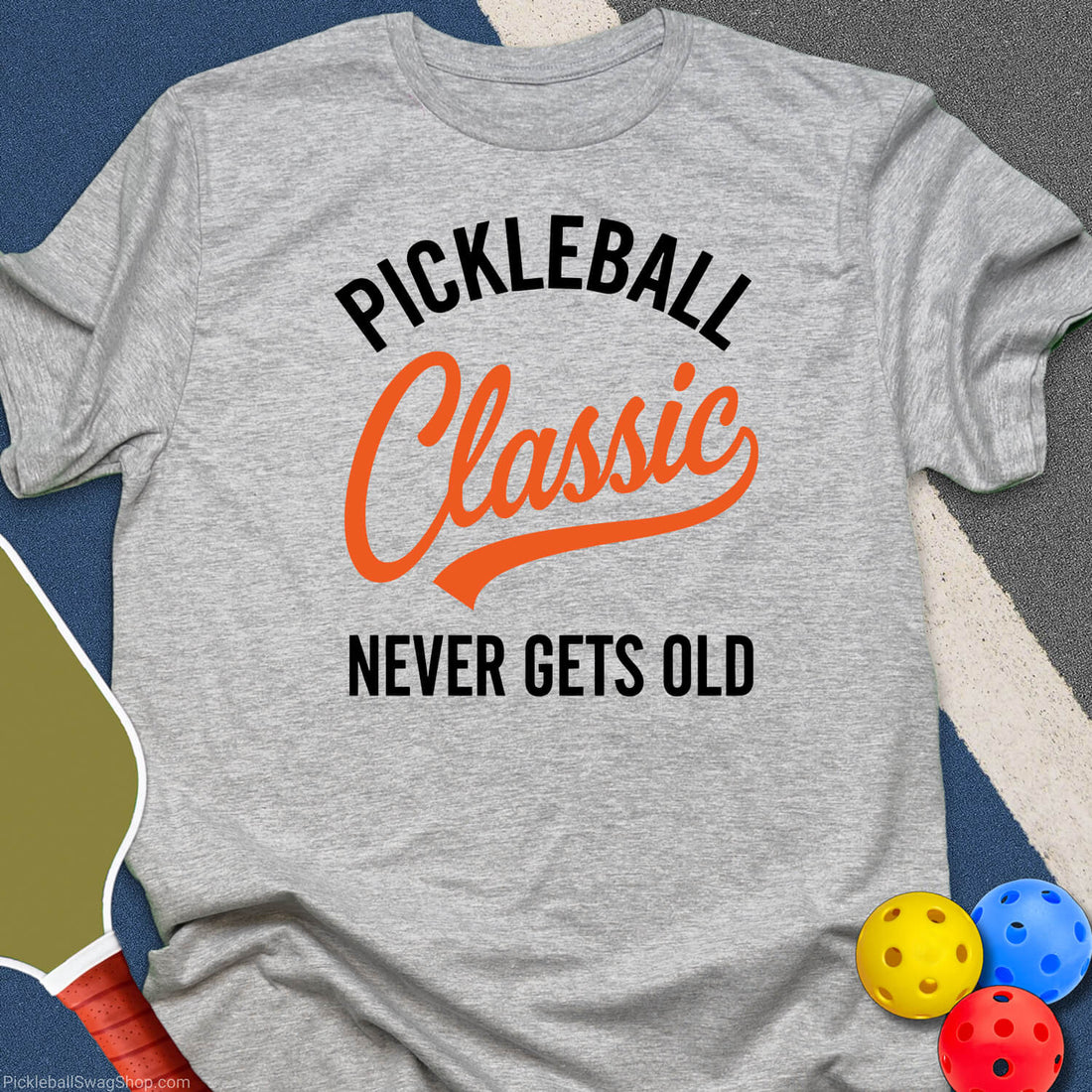 Pickleball Classic Never Old T-Shirt