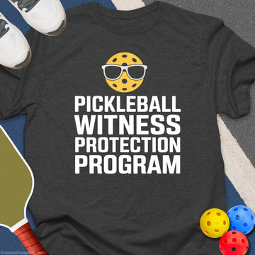Witness Protection Pickleball T-Shirt