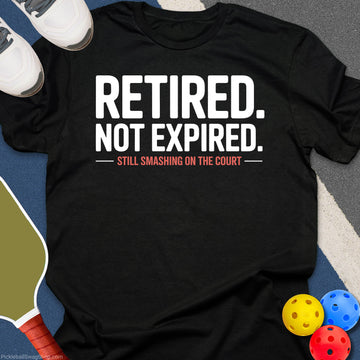 Retired Not Expired T-Shirt