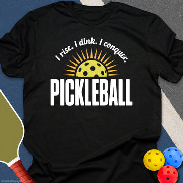 Rise Dink Conquer T-Shirt