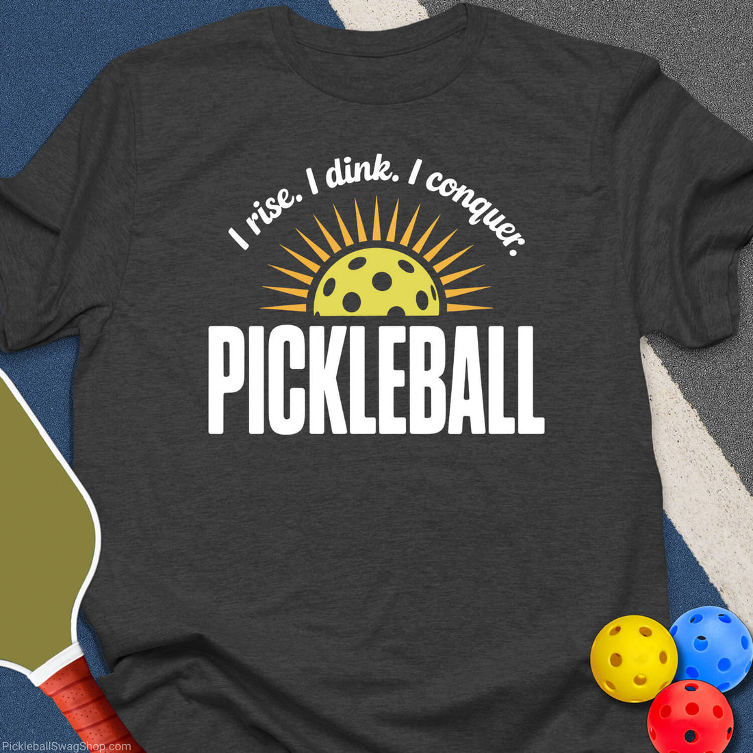 Rise Dink Conquer T-Shirt