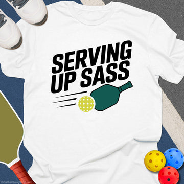 Serving Sass Pickleball T-Shirt