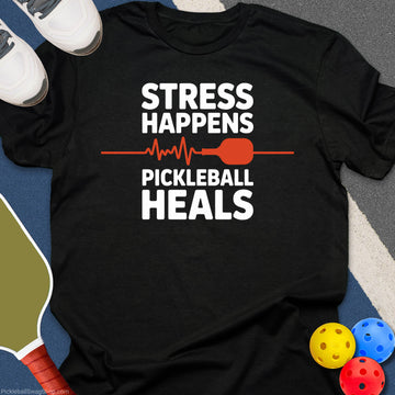 Stress Happens Pickleball Heals T-Shirt