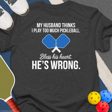 Too Much Pickleball Wife T-Shirt