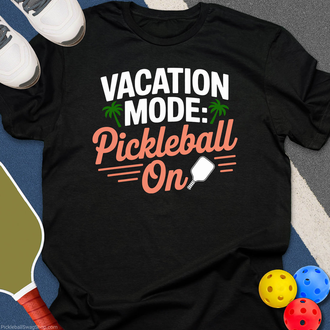 Vacation Mode Pickleball On T-Shirt